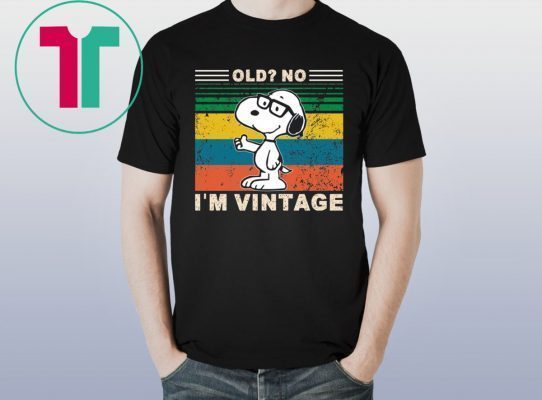 Snoopy Old No I’m Vintage T-Shirt