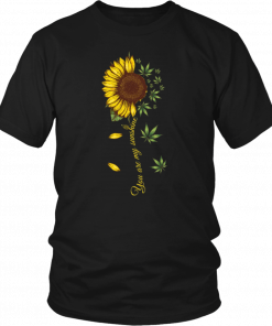 Sunflower weed You are my sunshine 2019 T-Shirt