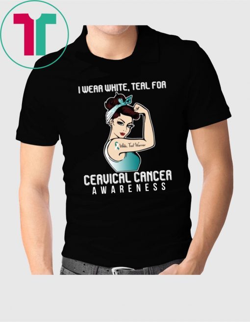 I Wear White Teal For Cervical Cancer Awareness Shirt For Cancer Warrior Tee