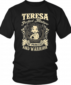 Teresa perfect combination of a princess and warrior Offcial Tee Shirt