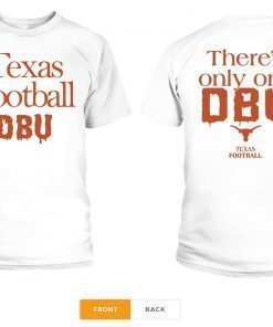 There’s Only One DBU Texas Football Tee Shirt