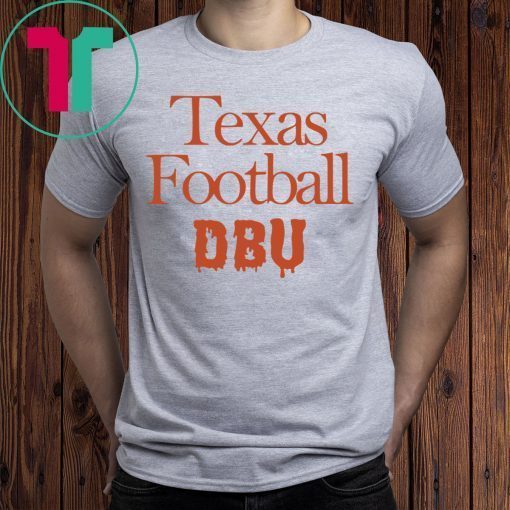 There’s Only One DBU Texas Football Tee Shirt