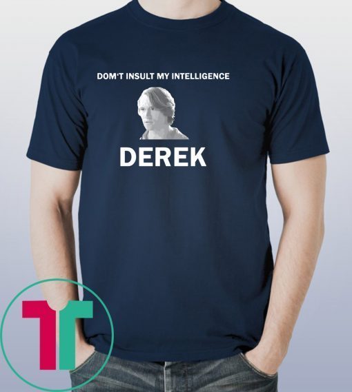 The Bachelor Don’t Insult My Intelligence Derek T-Shirt