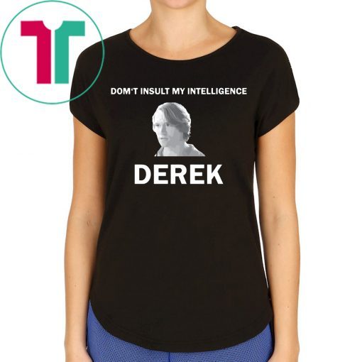 The Bachelor Don’t Insult My Intelligence Derek T-Shirt