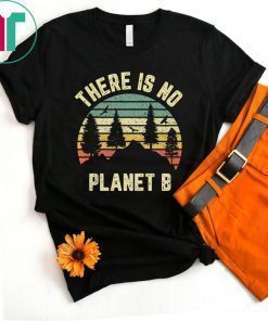 There is No Planet B Shirt Earth Day Science T-Shirt