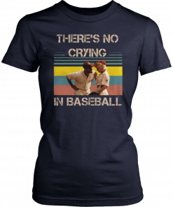 Theres no crying in baseball Tom Hanks vintage 2019 T-Shirt