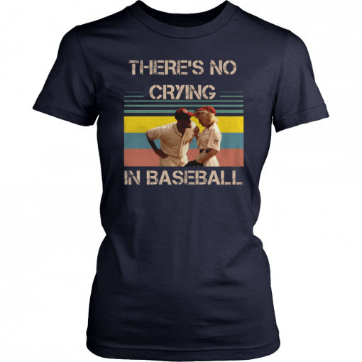 Theres no crying in baseball Tom Hanks vintage 2019 T-Shirt