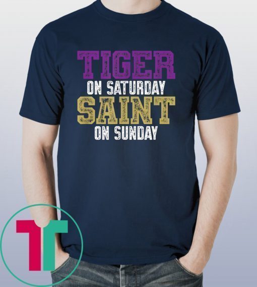 Tiger on Saturday Saint on Sunday Louisiana Football T-Shirt