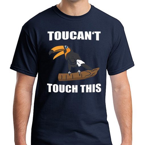 Toucan’t touch this tee shirt