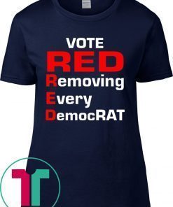Trump 2020 vote red removing every democrat t-shirts