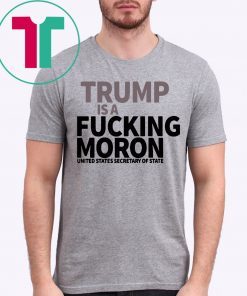 Trump is A Fucking MORON Shirt for Mens Womens Kids