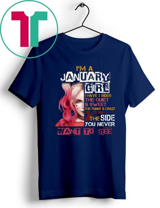 I'm A January Girl I Have 3 Sides Harley Quinn Birthday Cool Gift T-Shirt