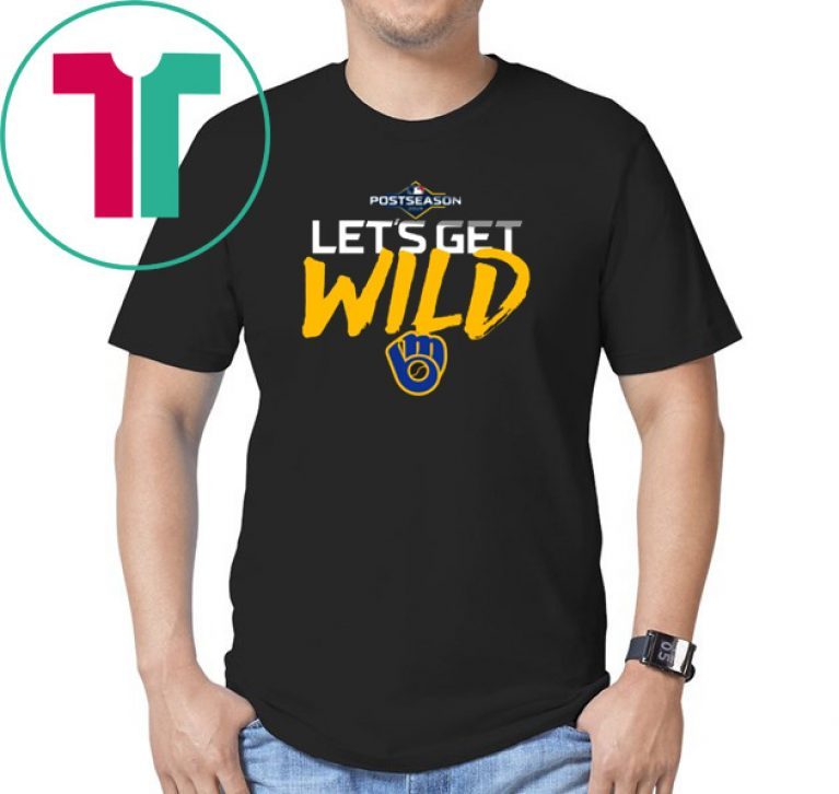 Let's Get Wild Milwaukee Brewers 2019 T-Shirt