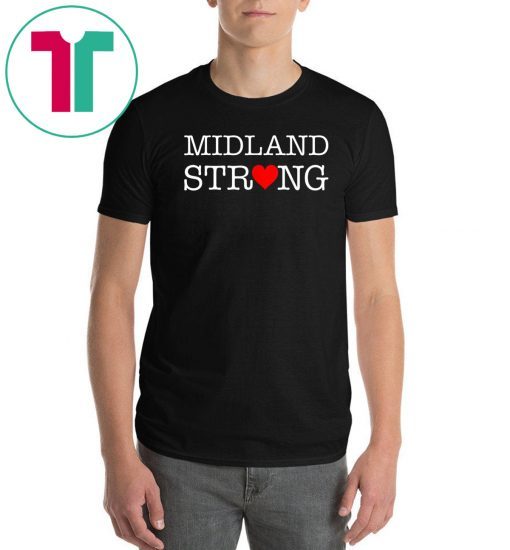 Mens Womens Midland Strong T Shirt #MidlandStrong Texas Shirts