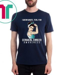 I Wear White Teal For Cervical Cancer Awareness Shirt For Cancer Warrior Tee