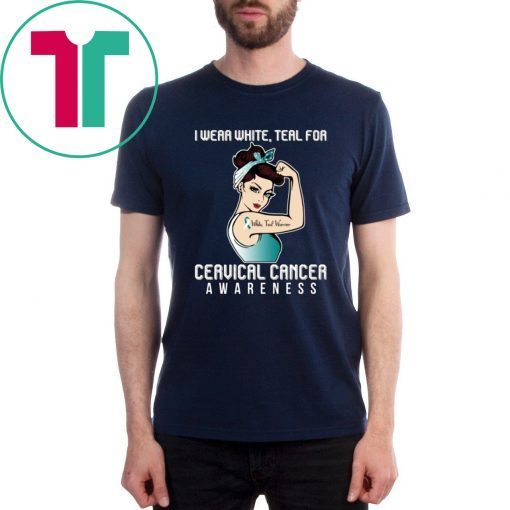 I Wear White Teal For Cervical Cancer Awareness Shirt For Cancer Warrior Tee