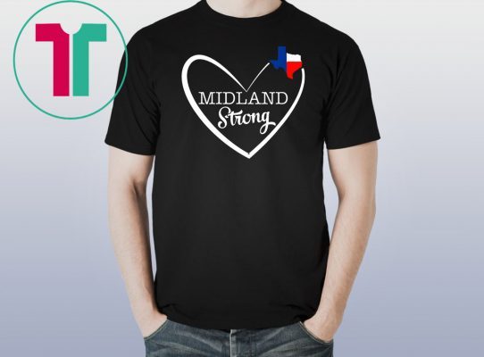 Midland Strong Texas in Heart TX Lover Texas Forever Gifts T-Shirt