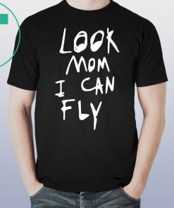 Buy Look mom I can fly Tee Shirt