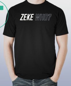Zeke Who T-Shirts