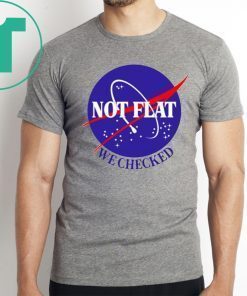 Nasa Not Flat We Checked T-Shirt