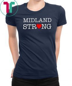 Mens Womens Midland Strong T Shirt #MidlandStrong Texas Shirts