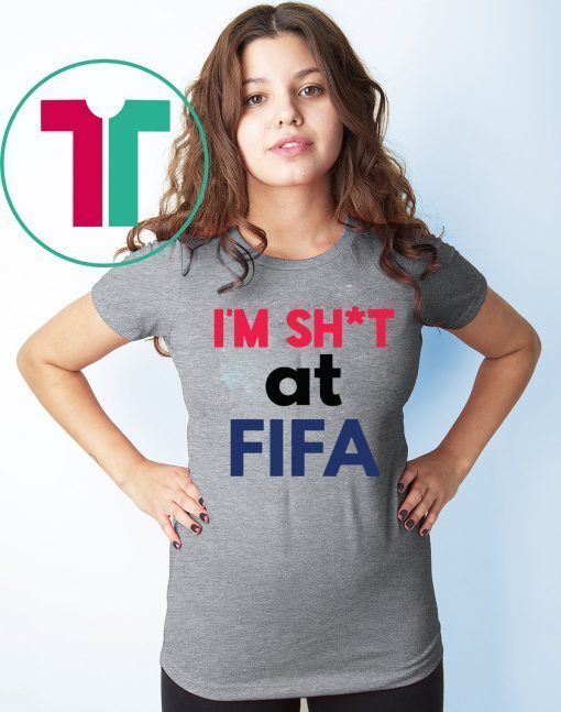 I’m Shit at FIFA Tee Shirt