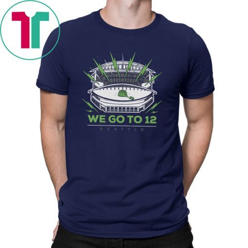 We Go To 12 Shirt - Seattle Football Tee Shirt