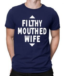 Filthy Mouthed Wife Shirt