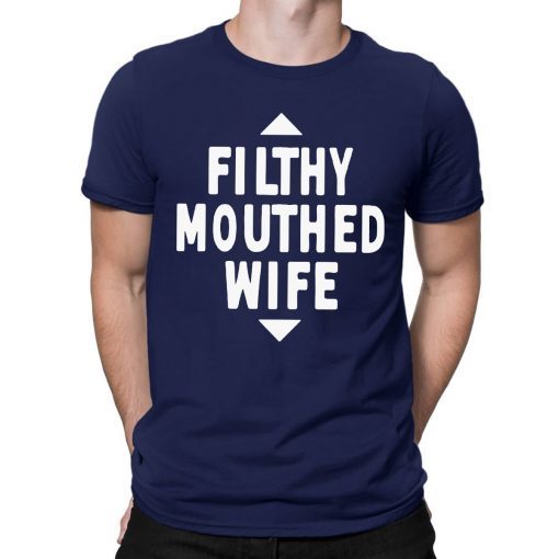 Filthy Mouthed Wife Shirt