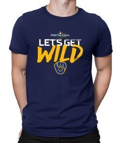 Mens Womens Let's Get Wild Milwaukee Brewers T-Shirt