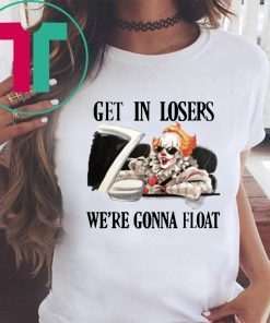 Buy Pennywise It Get In Losers We're Gonna Float Tee Shirt