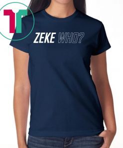 Zeke Who Jerry Jones Ezekiel Elliott 2019 T-Shirt