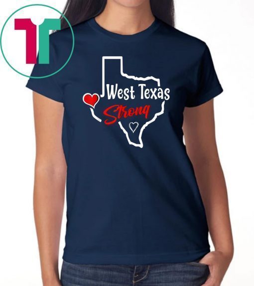 West Texas Strong Shirt Texas Flag Apparel Texas Lover Gift Tee Shirt