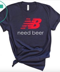 Buy New Balance Need Beer Unisex Tee Shirt