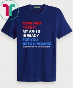 COME AND TAKE IT BETO O'Rourke AR-15 Confiscation Pro Gun 2020 T-Shirt