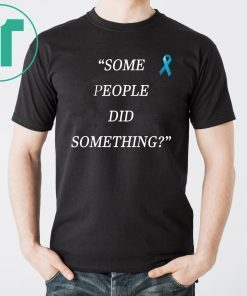 Nicholas Haros Some People Did Something 2019 T-Shirt