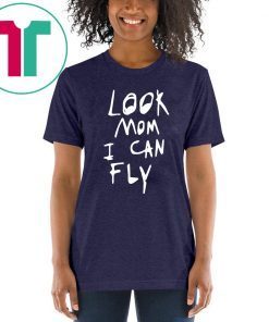 Buy Look mom I can fly Tee Shirt