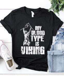 My Blood Type Is Viking Warrior Tee ShirtMy Blood Type Is Viking Warrior Tee Shirt