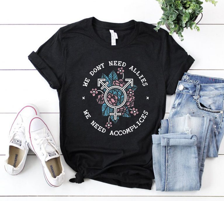 We don’t need allies we need accomplices Classic T- Shirt