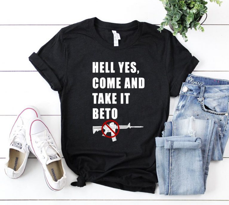 hell yes, come and take it beto T-Shirt