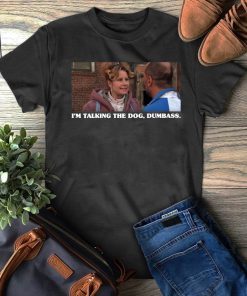 Legally Blonde I’m Taking The Dog Dumbass T-Shirt