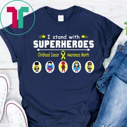 I stand with superheroes childhood cancer awareness month Shirt