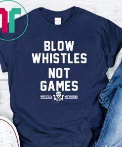 Cam Jordan Blow Whistles Not Games Shirt