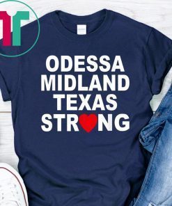 Odessa Strong August 31 2019 Shirts
