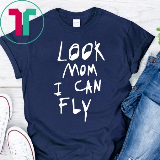 Mens Look mom I can fly T-Shirt