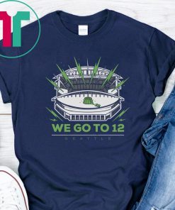 Seattle Football We Go To 12 Shirts
