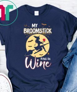 Nice My Broomstick Runs On Wine Witch Halloween Costume Gift T-Shirt