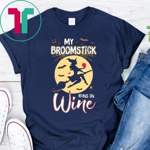 Nice My Broomstick Runs On Wine Witch Halloween Costume Gift T-Shirt