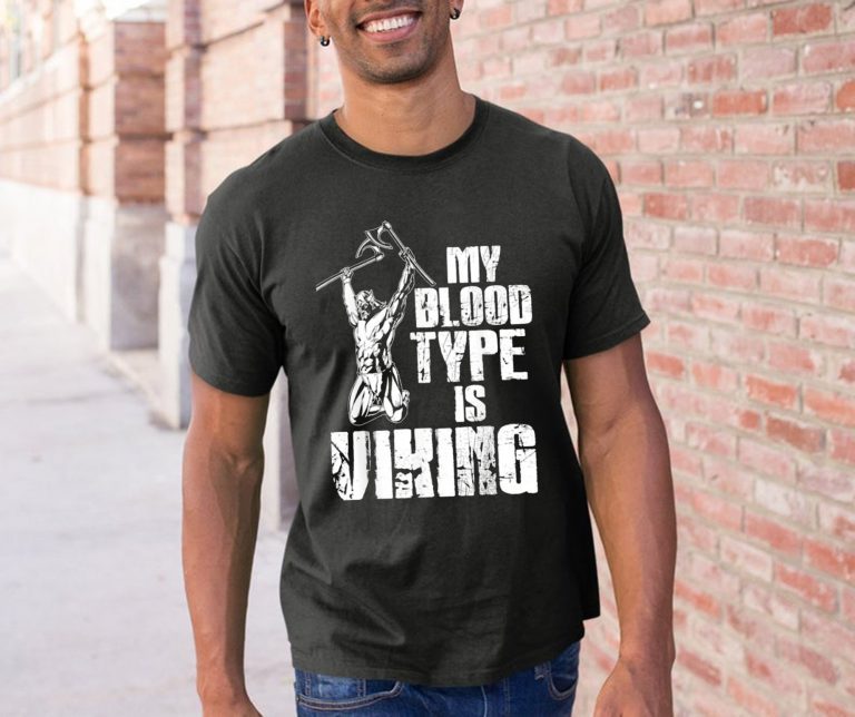 My Blood Type Is Viking Warrior Tee Shirt