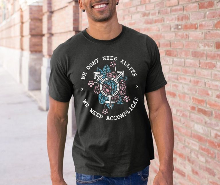 We don’t need allies we need accomplices Classic T- Shirt